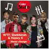 WTF, Shekhinah & Heavy-K - Never Change (Coke Studio South Africa Season 2) - Single